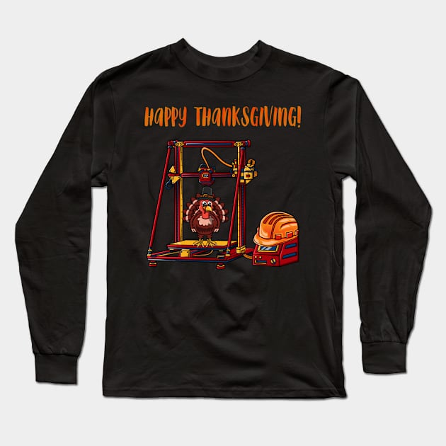 3D Printer #6 Thanksgiving Edition Long Sleeve T-Shirt by Merch By Engineer